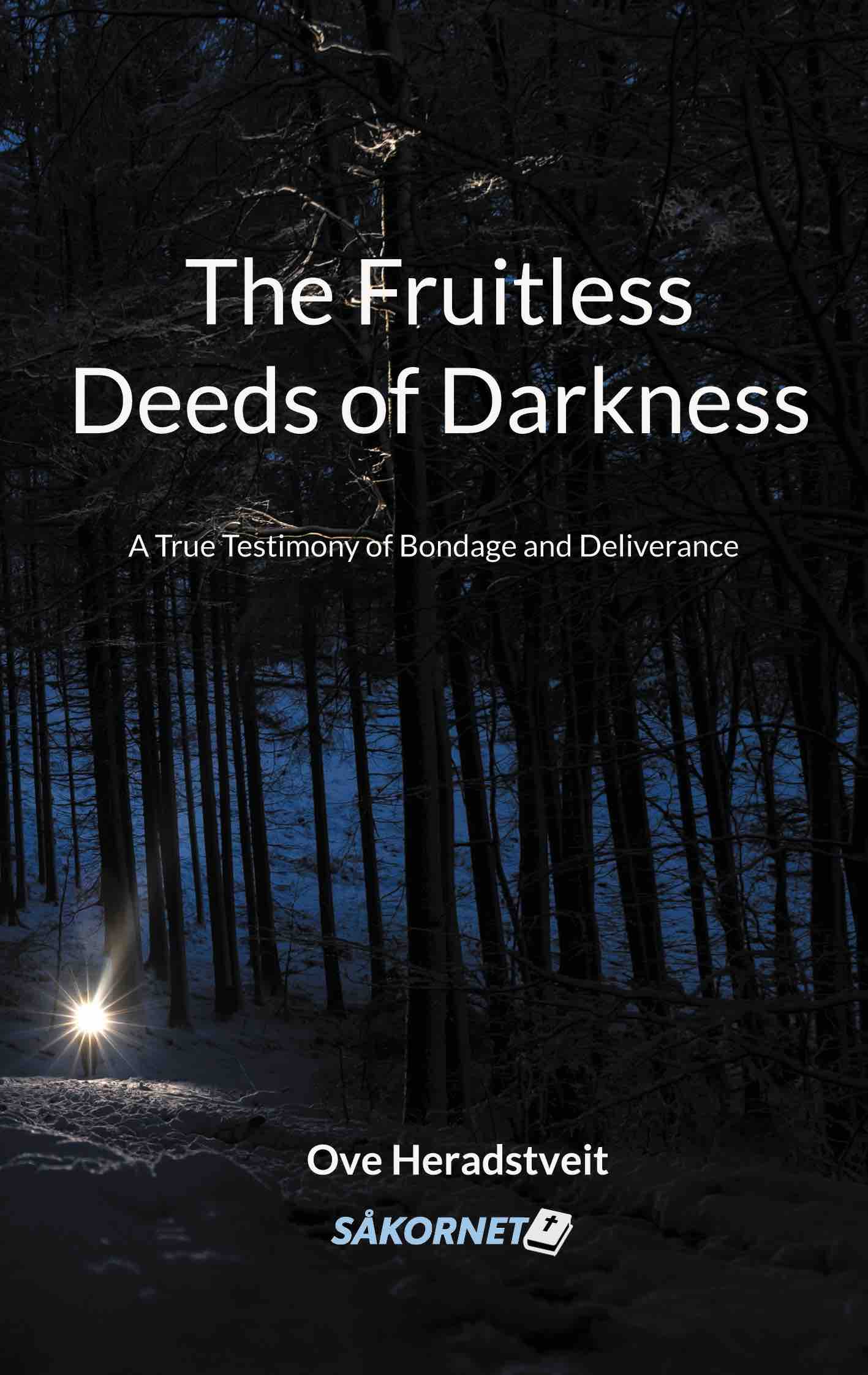 The Fruitless Deeds of Darkness